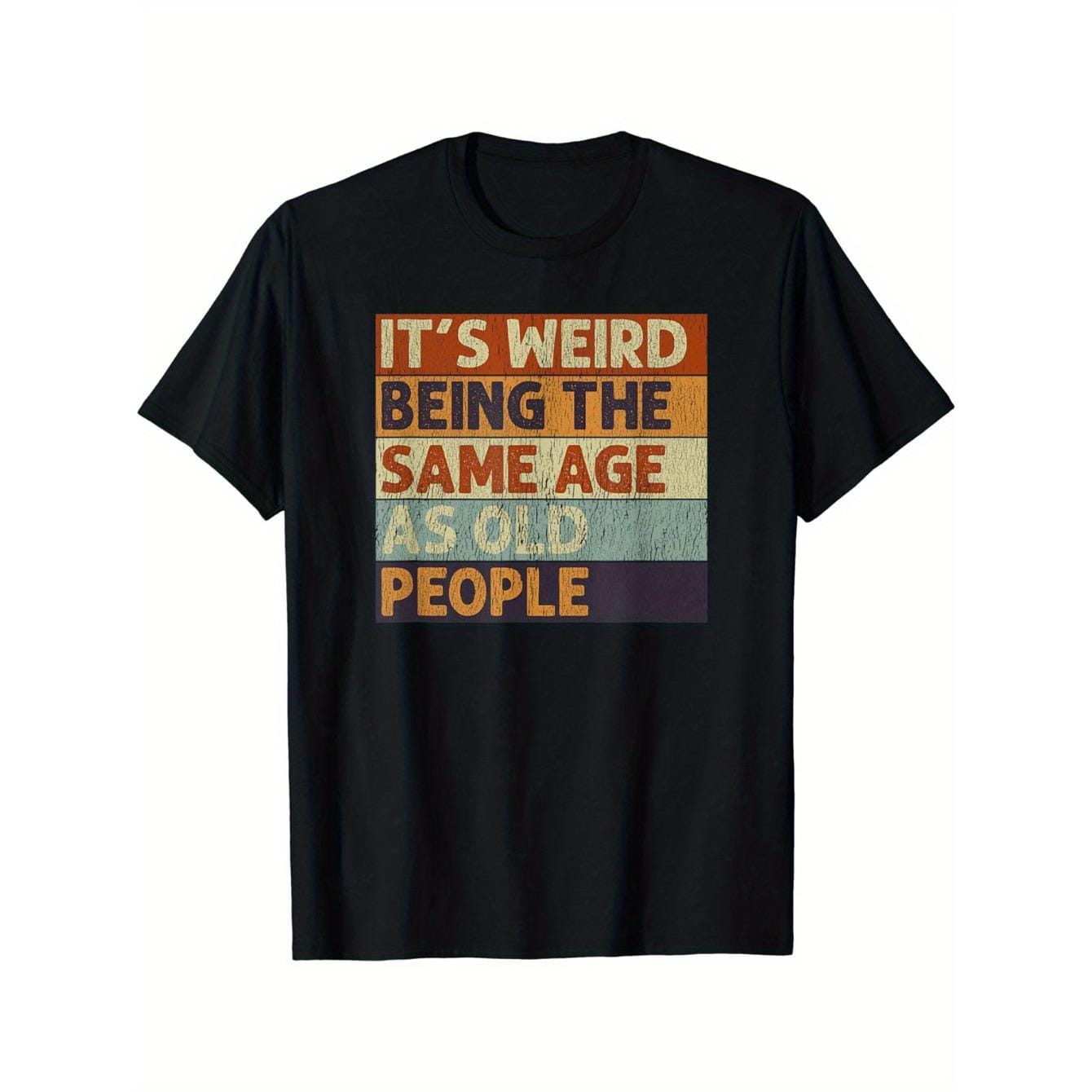 It's Weird Being The Same Age As Old People Print Men's Crew Neck Fashionable Short Sleeve Sports T-shirt, Comfortable And Versatile, For Summer And Spring, Athletic Style, Comfort Fit T-Shirt, As Gifts